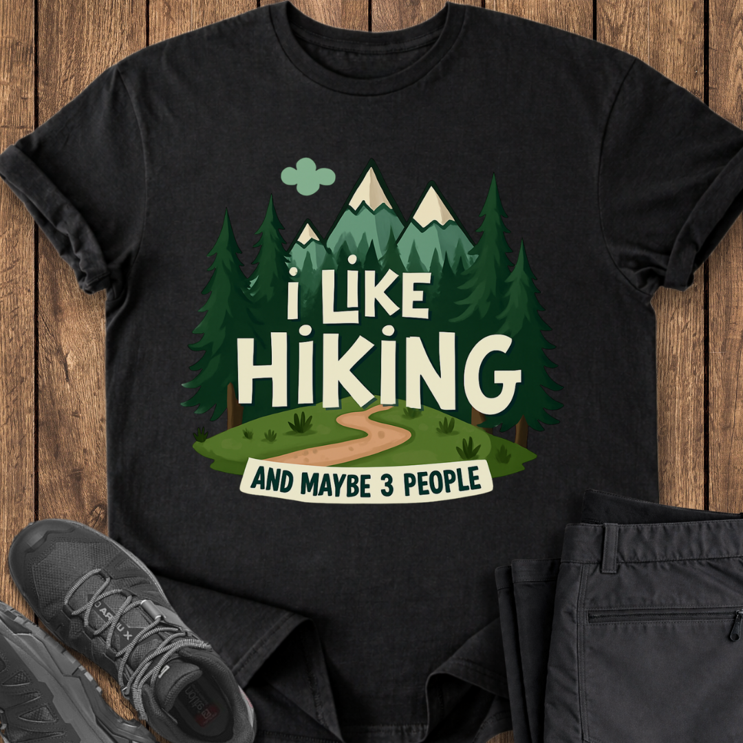 funny i like hiking and maybe three people t shirt