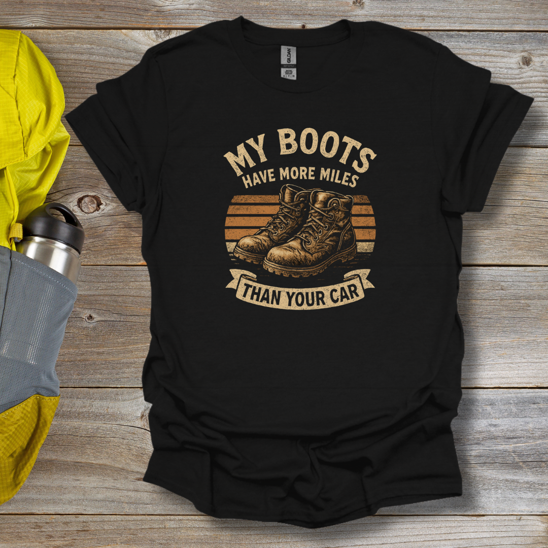 My Boots Have Miles T-Shirt