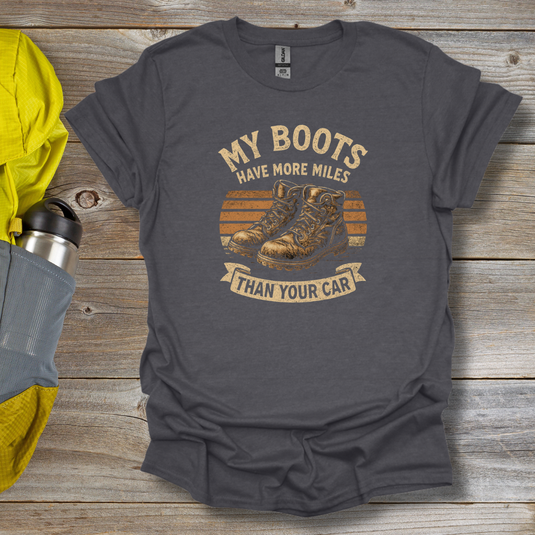 My Boots Have Miles T-Shirt