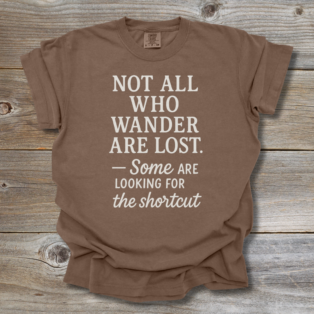 Not All Who Wander T-Shirt