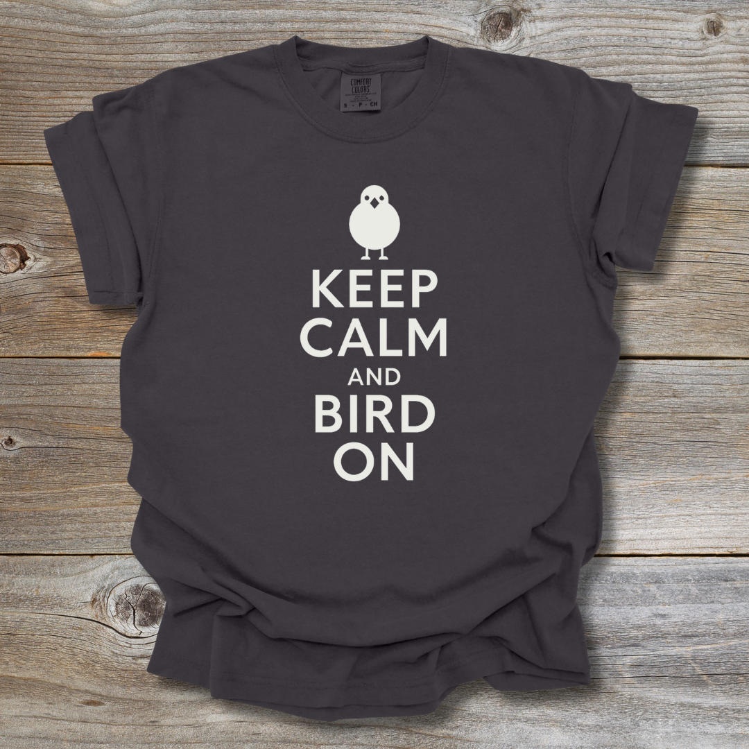 Keep Calm and Bird T-Shirt