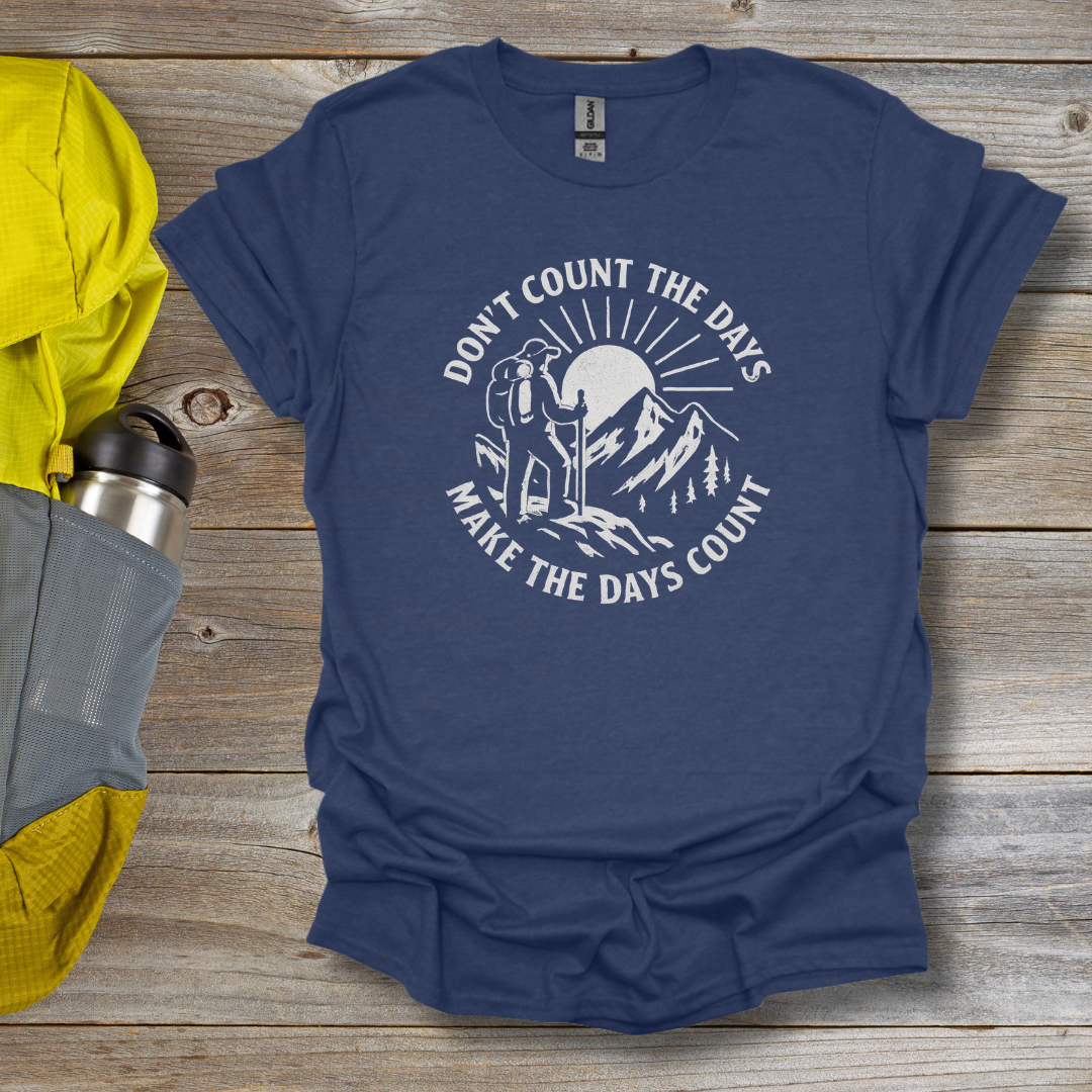 Make the Days Count T-Shirt