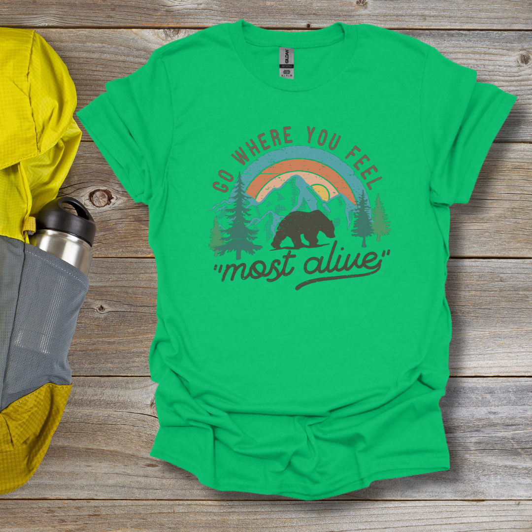 Where You Feel Most Alive T-Shirt
