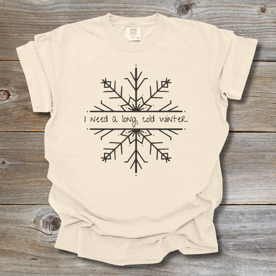 I Need Winter T-Shirt