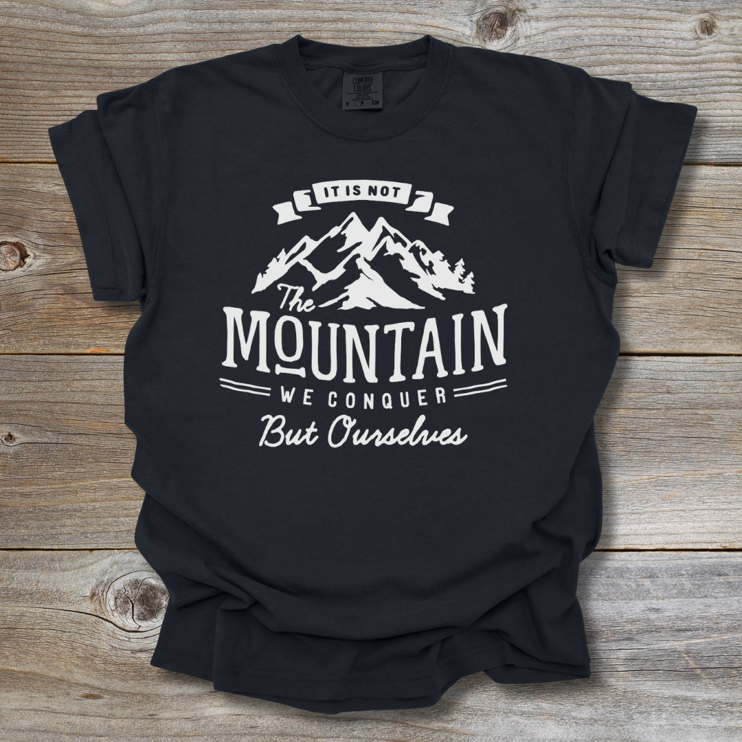 Not the Mountain We Conquer T-Shirt