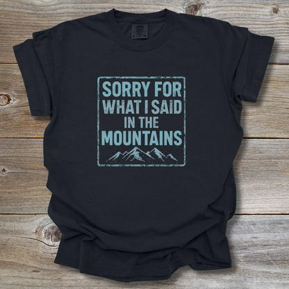 Sorry Mountains T-Shirt