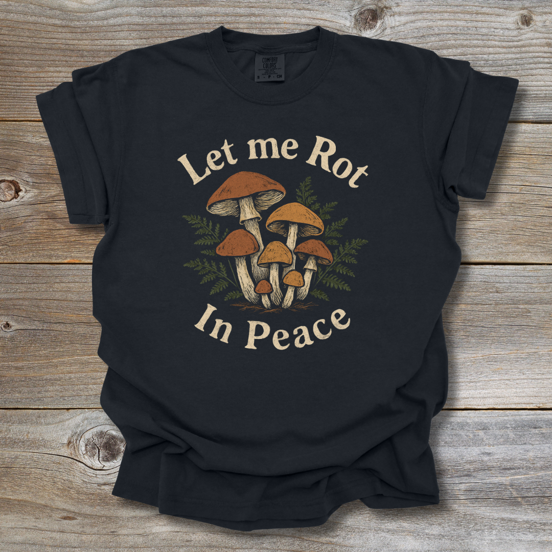 Let Me Rot T-Shirt