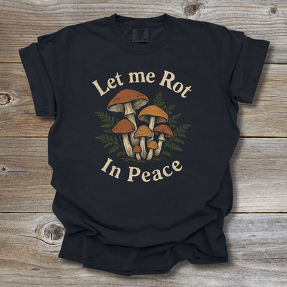 Let Me Rot T-Shirt