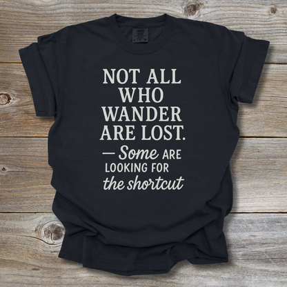 Not All Who Wander T-Shirt