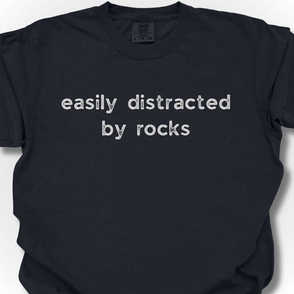 Distracted by Rocks T-Shirt