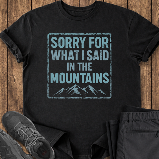 sorry for what i said funny hiking mountaineering climbing t shirt