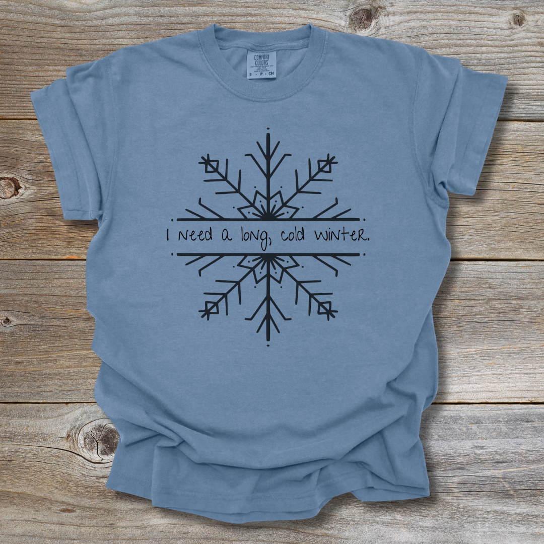 I Need Winter T-Shirt