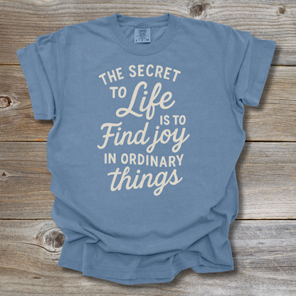 The Secret is Joy T-Shirt