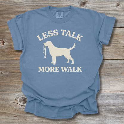 Less Talk More Walk T-Shirt