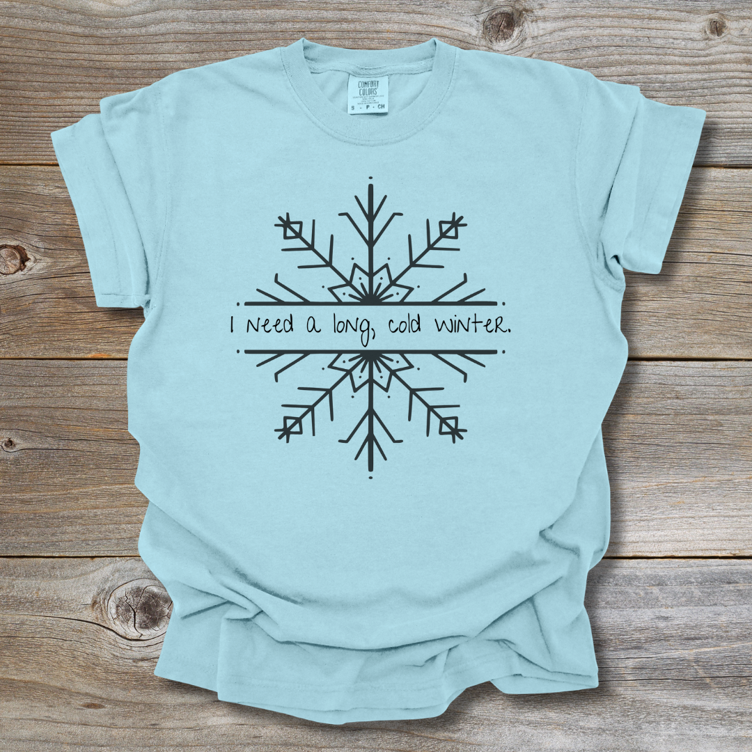 I Need Winter T-Shirt