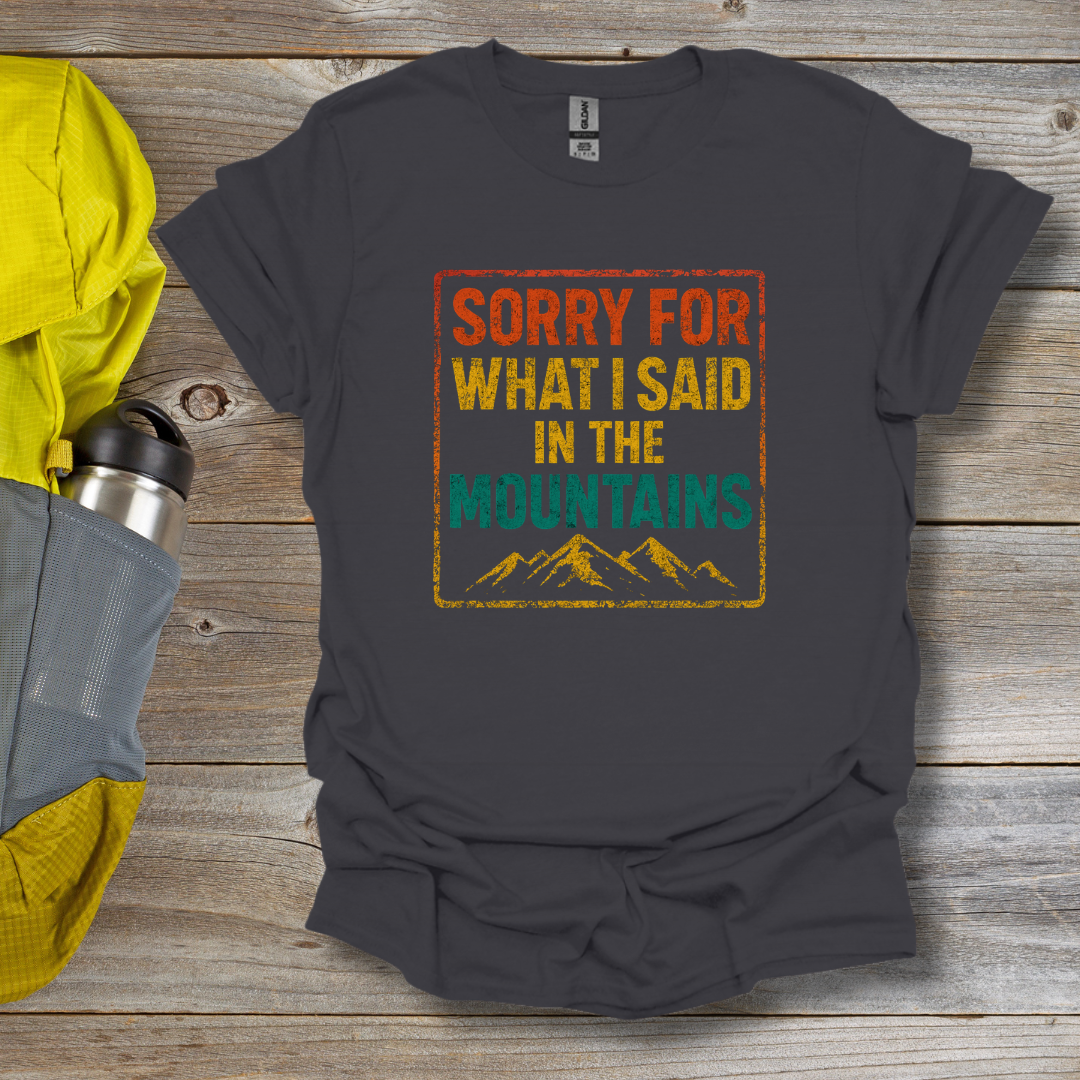 Sorry Mountains T-Shirt