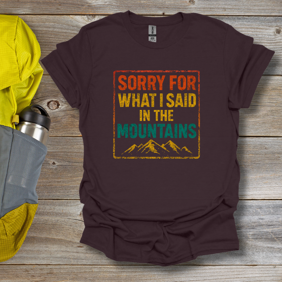 Sorry Mountains T-Shirt