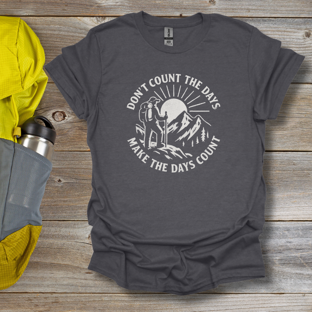 Make the Days Count T-Shirt