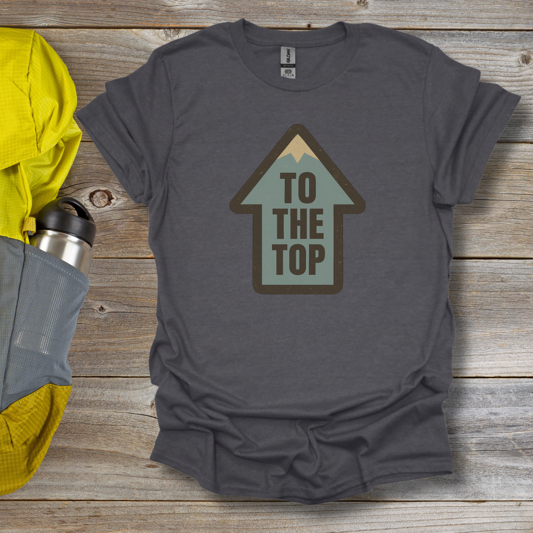 To The Top T-Shirt