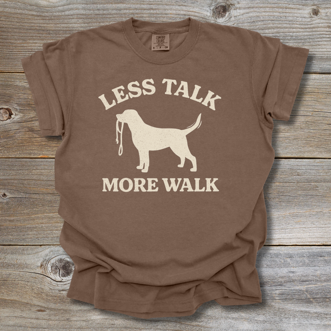 Less Talk More Walk T-Shirt