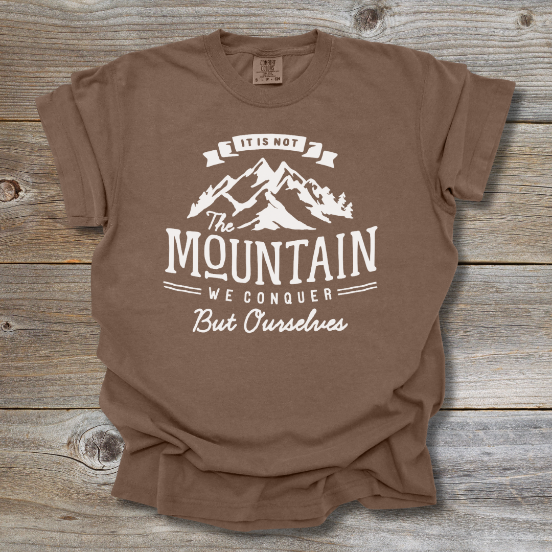Not the Mountain We Conquer T-Shirt