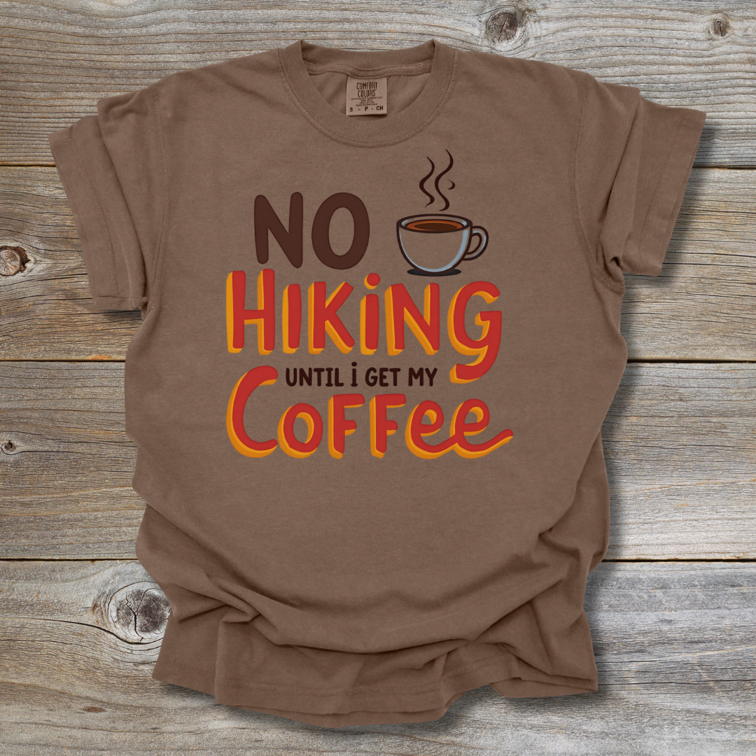No Hiking Before Coffee T-Shirt