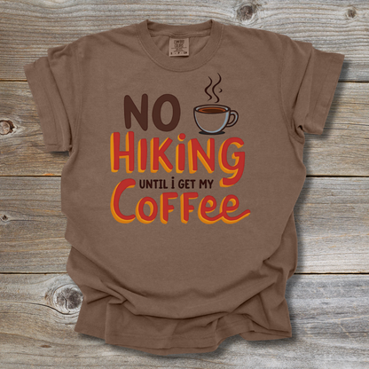 No Hiking Before Coffee T-Shirt