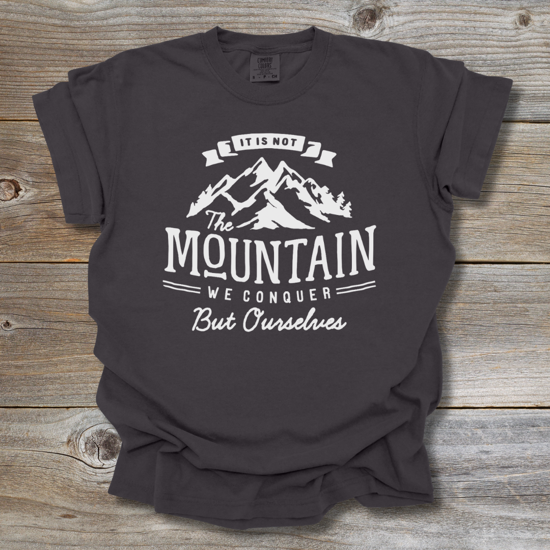 Not the Mountain We Conquer T-Shirt