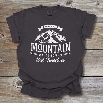 Not the Mountain We Conquer T-Shirt