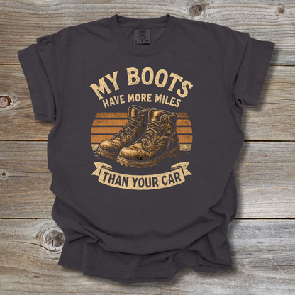 My Boots Have More Miles T-Shirt
