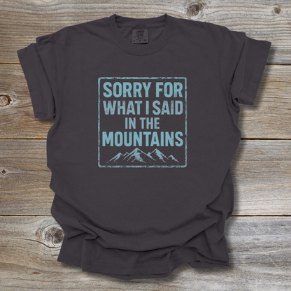 Sorry Mountains T-Shirt
