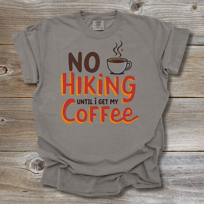 No Hiking Before Coffee T-Shirt