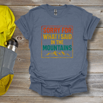 Sorry Mountains T-Shirt