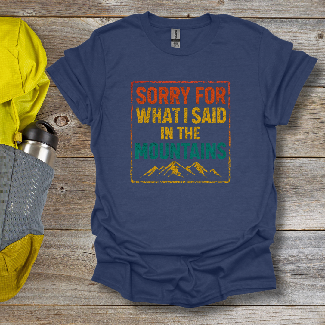 Sorry Mountains T-Shirt