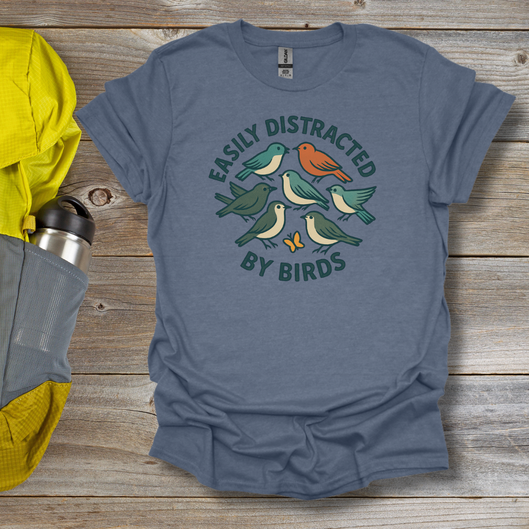Distracted by Birds T-Shirt