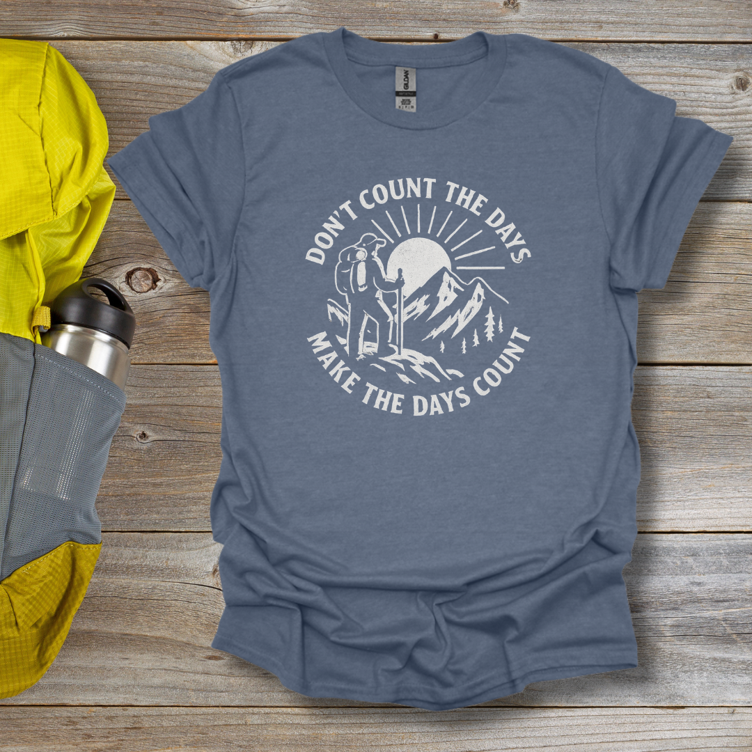 Make the Days Count T-Shirt