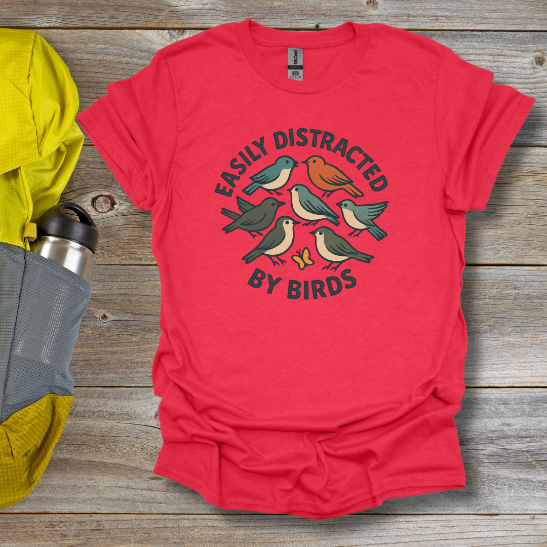 Distracted by Birds T-Shirt