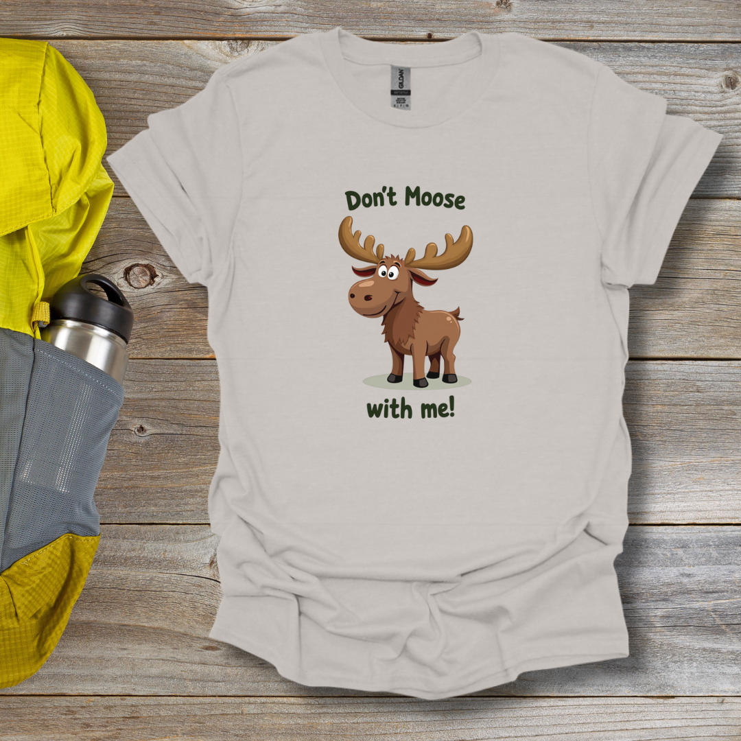 Don't Moose T-Shirt