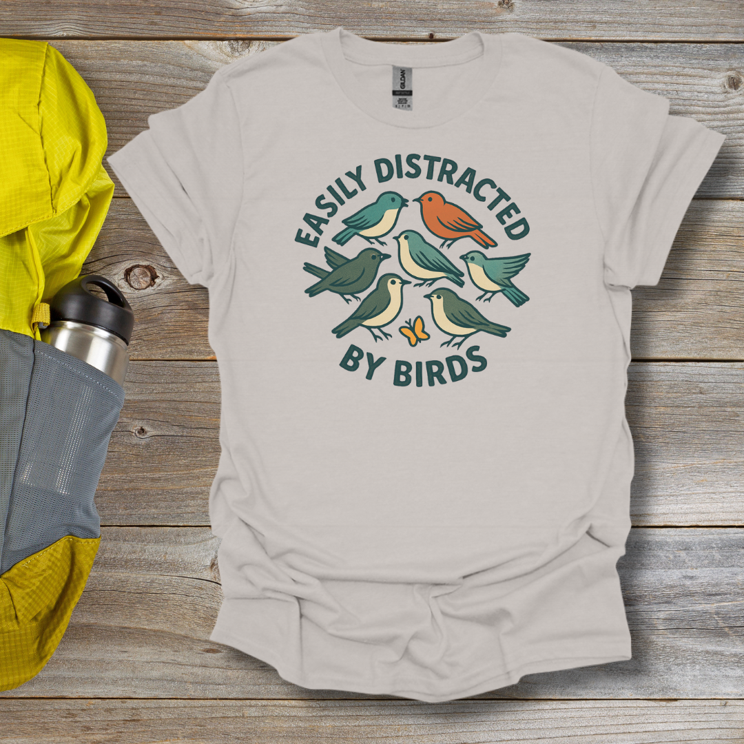 Distracted by Birds T-Shirt