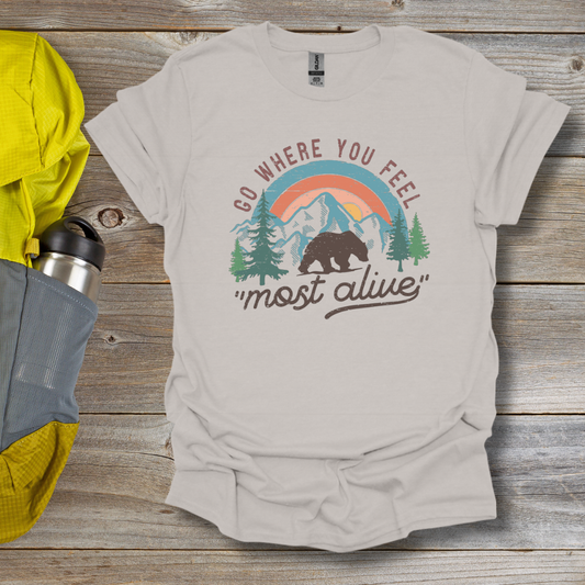 Where You Feel Most Alive T-Shirt