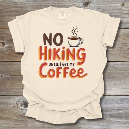 No Hiking Before Coffee T-Shirt