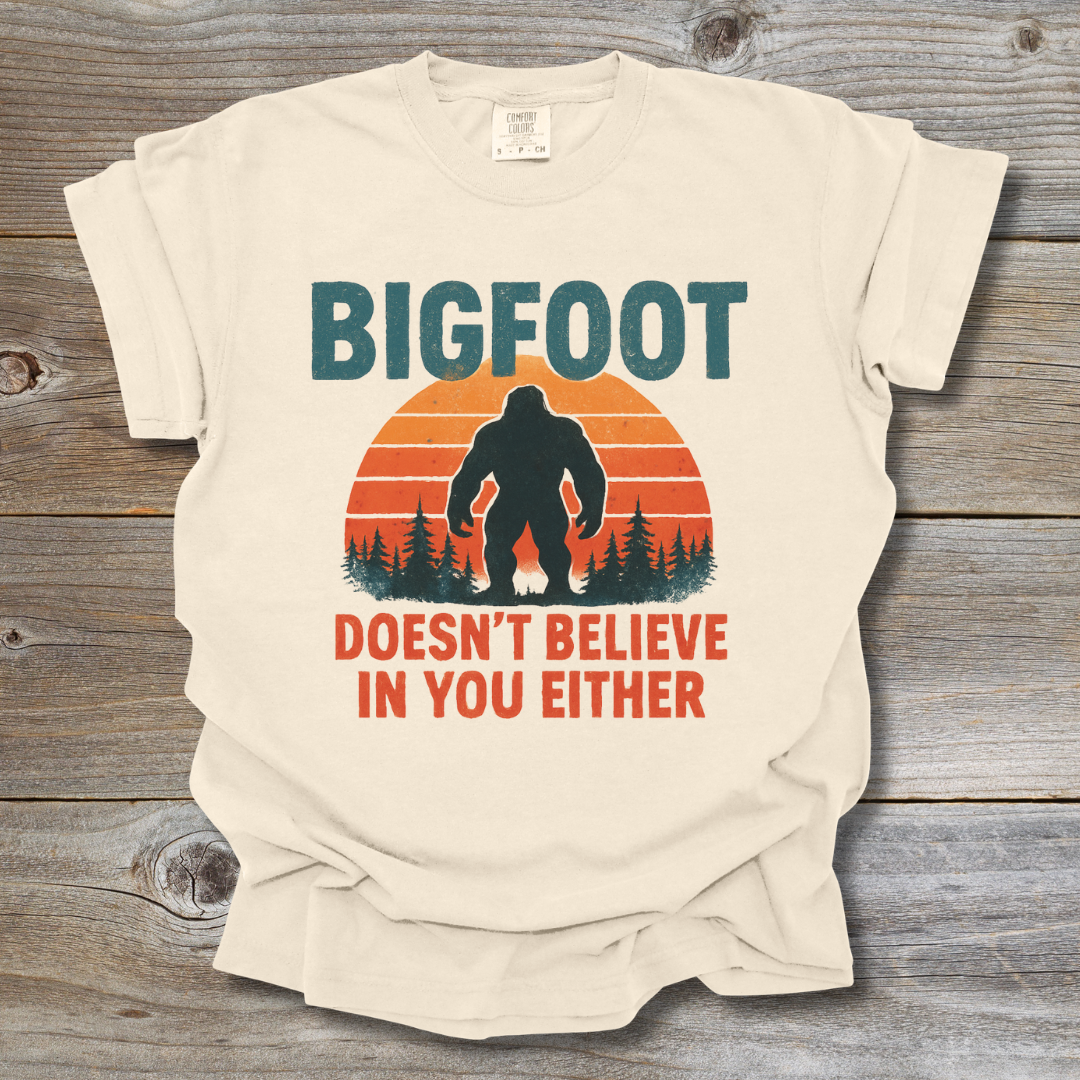 Bigfoot Doesn't Believe T-Shirt