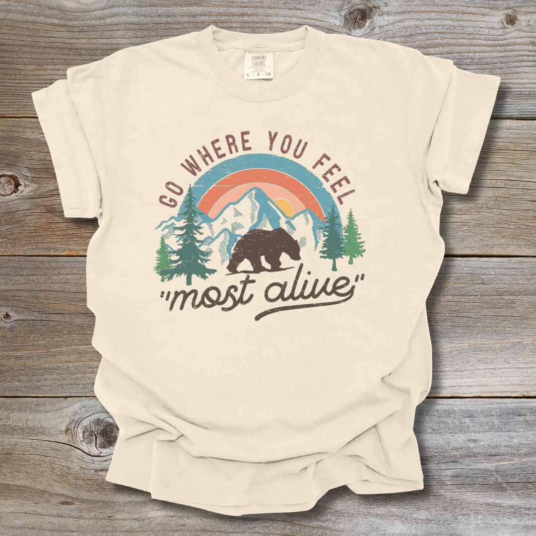 Where You Feel Most Alive T-Shirt