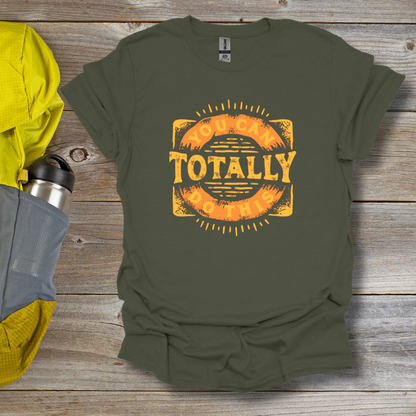 Totally T-Shirt