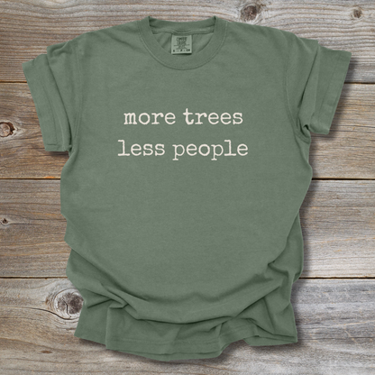 More Trees Less People T-Shirt
