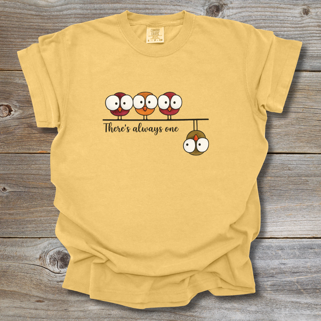 There's Always One T-Shirt