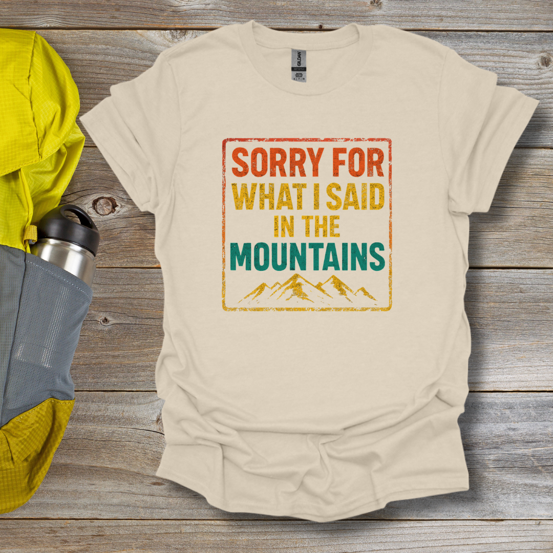 Sorry Mountains T-Shirt
