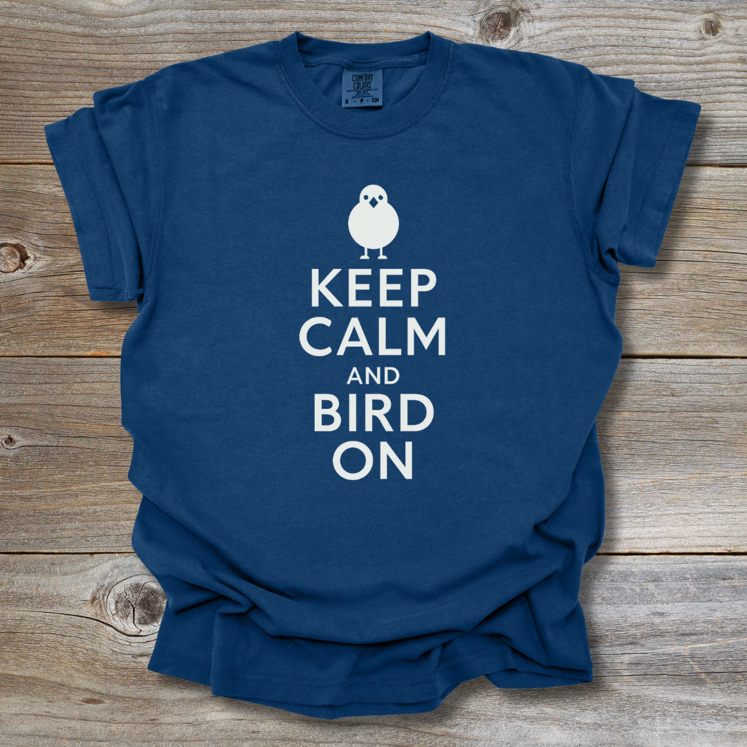Keep Calm and Bird T-Shirt