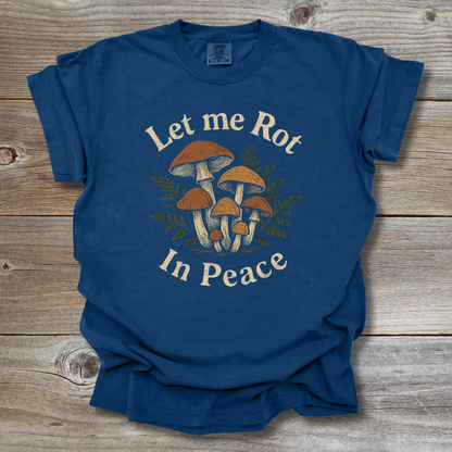 Let Me Rot T-Shirt