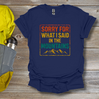 Sorry Mountains T-Shirt